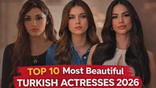 Top 20 Most Beautiful Turkish Actresses 2026