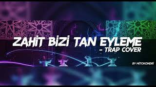 Zahit Bizi Tan Eyleme - Trap Cover