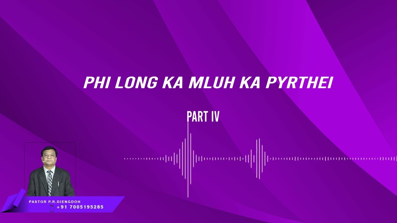 VOICE 411 - PHI LONG KA MLUH KA PYRTHEI - PART IV