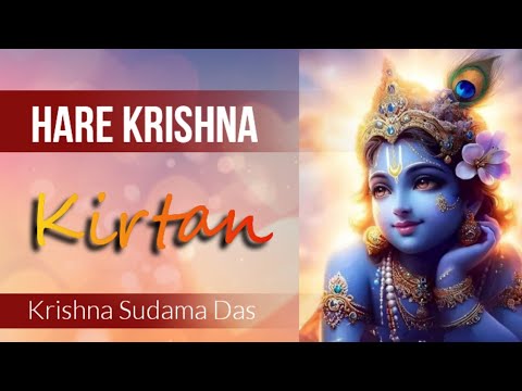 Hare Krishna kirtan || Krishna Sudama Das
