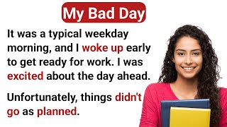 My Bad Day | Learning English Speaking  | Improve Your English | Listen & Practice