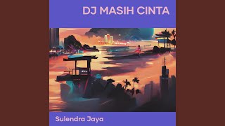 Download Lagu Dj Masih Cinta MP3