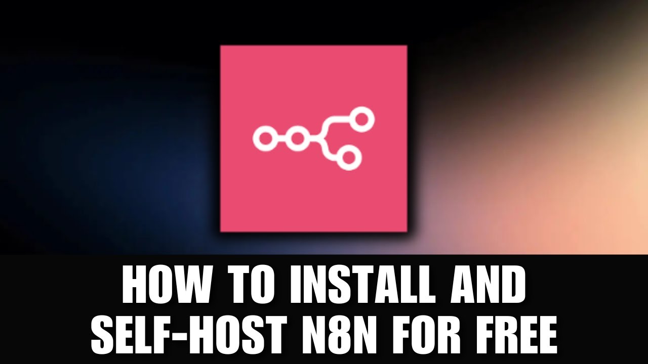 How To Install And Self-Host N8N For Free (Automation Tutorial) - YouTube