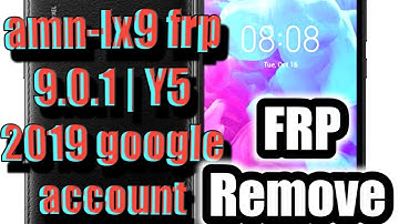 amn-lx9 frp 9.0.1 | Y5 2019 google account remove