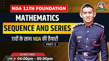 Sequence & Series - 5 Class | Mathematics Tutorial 2023 | Best NDA 11 Foundation Coaching