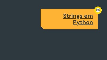 O que são Strings em Python?