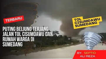 Puting Beliung Sumedang Hantam Puluhan Rumah Hingga Pembangunan Jalan Tol Cisumdawu