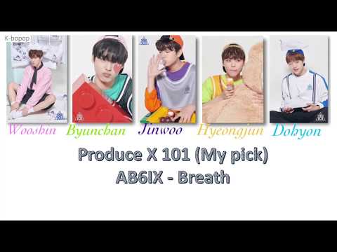 How would Produce X 101 ( my pick ) sing AB6IX - Breathe  [Han/ Rom / Eng]
