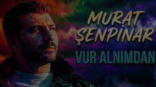 Vur Alnımdan