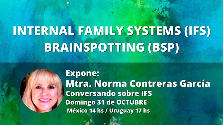IFS Y BRAINSPOTTING con NORMA CONTRERAS