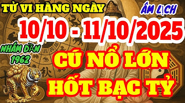 ĐÚNG MÙNG 10 - 11 THÁNG 1O ÂM ! NHÂM DẦN 1962 THẦN TÀI CHỈ ĐIỂM , TIỀN VÀO NHƯ NƯỚC GIÀU TO