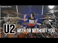 U2 - With Or Without You | drum cover by Kalonica Nicx