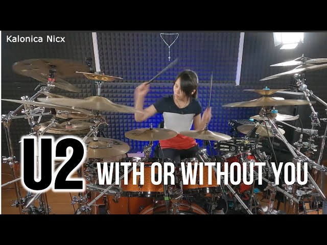 With Or Without You - U2 | drum cover by Kalonica Nicx class=