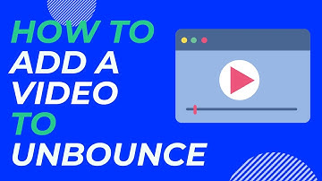 Unbounce Tutorial - How to Add a Video