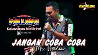 JANGAN COBA COBA (roma irama) Mr Broden || NEW PALLAPA KEDUNGWINONG SUKOLILO PATI  #ramayanaaudio