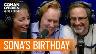 Conan, Sona, & Matt Are Celebrating Milestone Birthdays | Conan O'Brien Needs A Friend