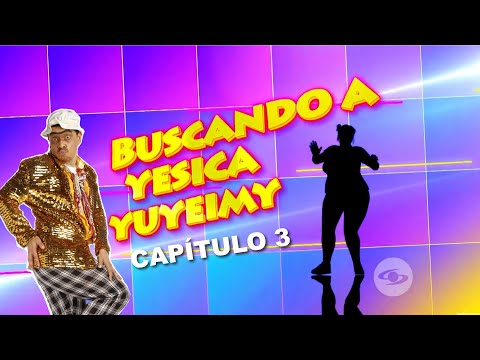 BUSCANDO A YESICA YUYEIMI [ Capítulo 3] Caracol Televisión