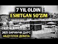 ABDULLOH DOMLA 2021 BIRINCHI DARS | 7 YIL OLDIN ESHITGAN SO'ZIM