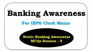 Static Banking Awareness MCQs For IBPS Clerk Mains 2021-22 | Session - 9