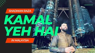 Kamal Ye Hai Shadman Raza Malaysia 2023