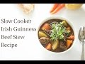 Slow Cooker Irish Guinness Beef Stew Recipe