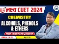 Cuet 2024 chemistry  lakshy cuet  alcohols phenols  ethers important questions by ly sir