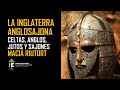 LA INGLATERRA ANGLOSAJONA. De la caída de Roma a la conquista Normanda el año 1066. Macià Riutort