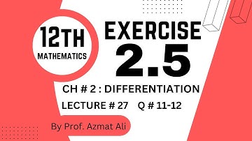 27. CH #2 DIFFERENTIATION || DERIVATIVES OF INVERSE TRIGONOMETRIC FUNCTIONS || EX # 2.5 || Q # 11-12