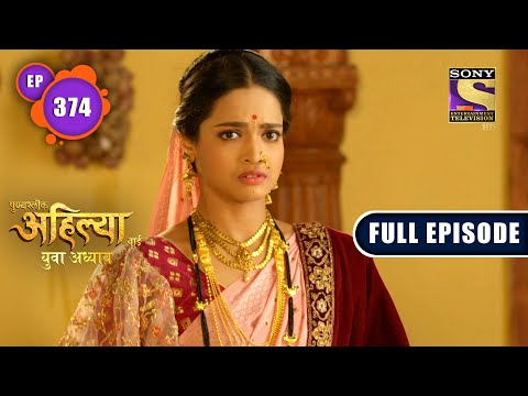 Parvati Is Furious | Punyashlok Ahilya Bai | Ep 374 | Full Episode | 9 June 2022