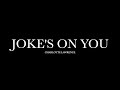 Joke's On You  Charlotte Lawrence Lyrics