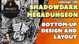 Project: Shadowdeep - Designing a Shadowdark Megadungeon - Part 1 - Livestream #288 Profile