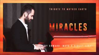 MIRACLES - Tribute to Mother Earth by EDWARD MAYA & VioletLight / INSTRUMENTAL /