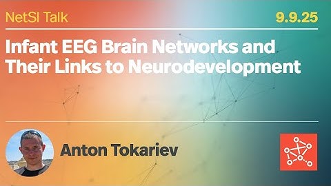 Anton Tokariev on "Infant EEG Brain Networks and Their Links to Neurodevelopment"