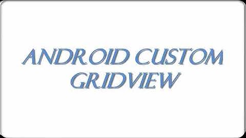 Android GridView