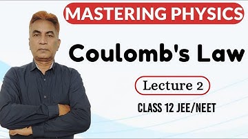 Mastering Physics II Niranjan Sir II coulomb