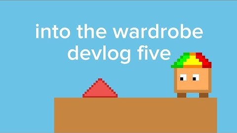 into the wardrobe | devlog five | gdevelop game