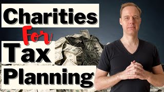 How to Use Charities for Tax Planning?