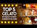 Top 5 Gelato Shops in Amalfi Coast, Sorrento & Capri, Italy
