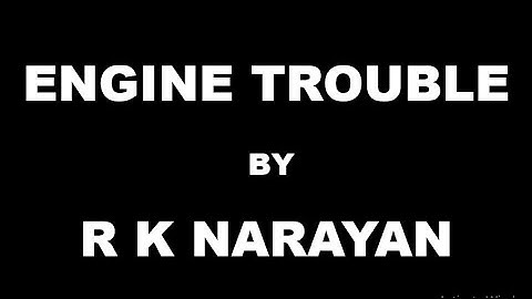 Engine Trouble by R K Narayan / Summary