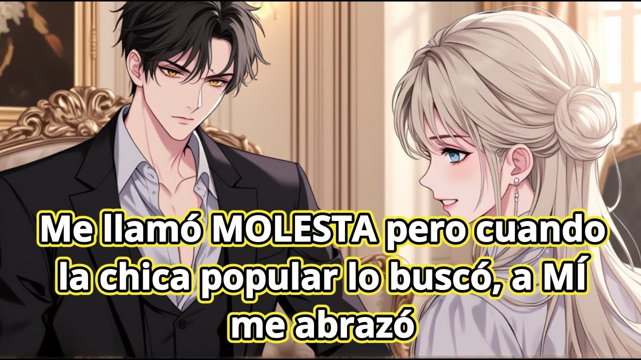 Me llamó MOLESTA pero cuando la chica popular lo buscó, a MÍ me abrazó