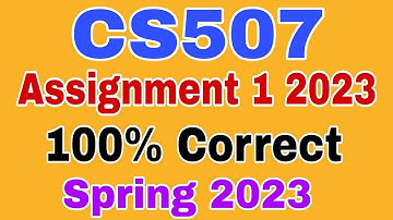 CS507 Assignment 1 Solution SPRING 2023