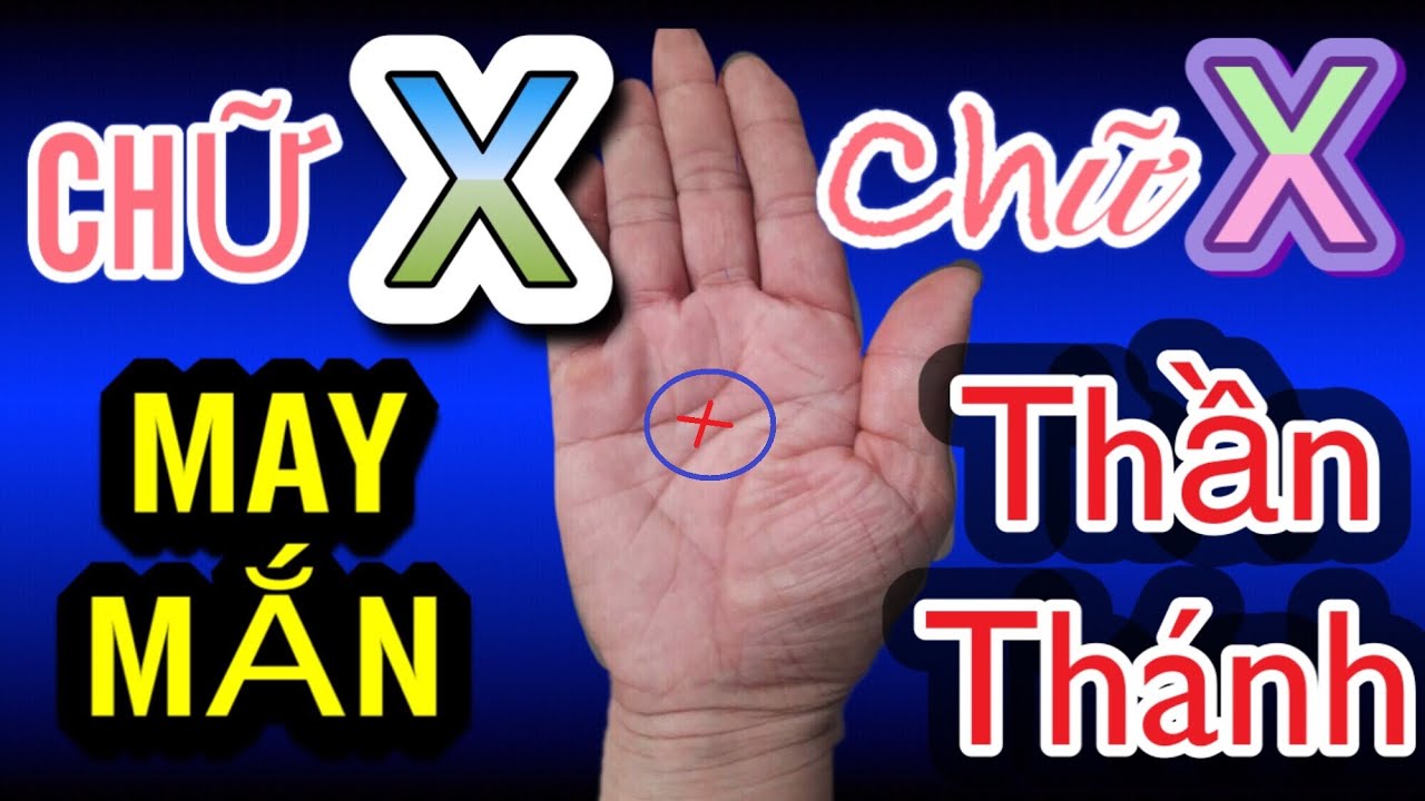 chỉ tay CHỮ X MAY MẮN THẦN THÁNH