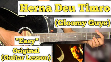Herna Deu Timro - Gloomy Guys | Guitar Lesson | Easy Chords |