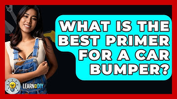 What Is The Best Primer For A Car Bumper? - LearnToDIY360.com