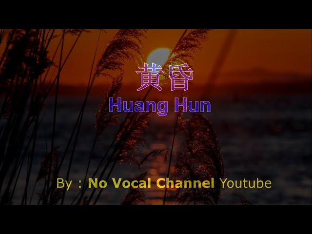 Huang Hun ( 黄昏 ) HD Karaoke Mandarin - No Vocal class=