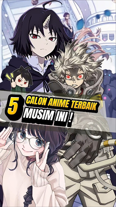 5 CALON ANIME TERBAIK Musim Ini Versi Gua #shorts #anime