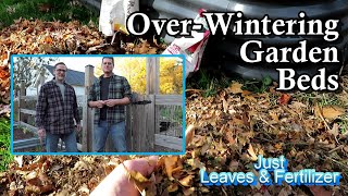 The Simplest Way to OverWinter Your Garden Beds & Containers: Just Add Fertilizer and Leaves