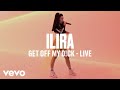 ILIRA - Get Off My D!ck (Live) - Vevo DSCVR