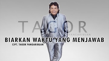 Tagor Pangaribuan - Biarkan Waktu Yang Menjawab [ OFFICIAL MUSIC VIDEO ]