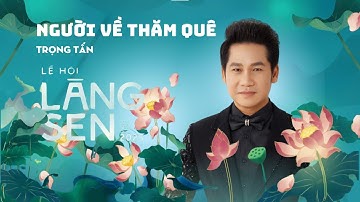 Người về thăm quê - Trọng Tấn | Khai mạc Lễ hội Làng sen toàn quốc 2025